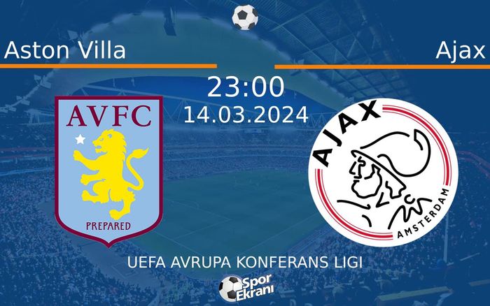 14 Mart 2024 Aston Villa vs Ajax maçı Hangi Kanalda Saat Kaçta Yayınlanacak?