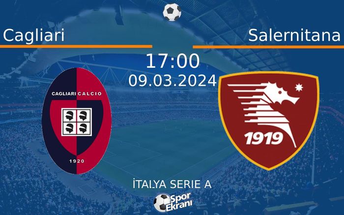 09 Mart 2024 Cagliari vs Salernitana maçı Hangi Kanalda Saat Kaçta Yayınlanacak? 09 Mart 2024 Cagliari vs Salernitana maçı Hangi Kanalda Saat Kaçta Yayınlanacak?