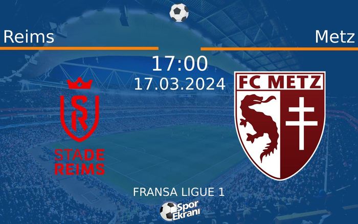 17 Mart 2024 Reims vs Metz maçı Hangi Kanalda Saat Kaçta Yayınlanacak? 17 Mart 2024 Reims vs Metz maçı Hangi Kanalda Saat Kaçta Yayınlanacak?