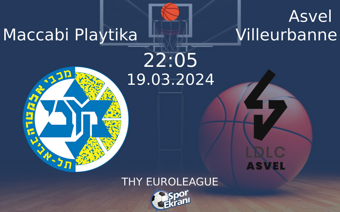19 Mart 2024 Maccabi Playtika vs Asvel Villeurbanne maçı Hangi Kanalda Saat Kaçta Yayınlanacak? 19 Mart 2024 Maccabi Playtika vs Asvel Villeurbanne maçı Hangi Kanalda Saat Kaçta Yayınlanacak?