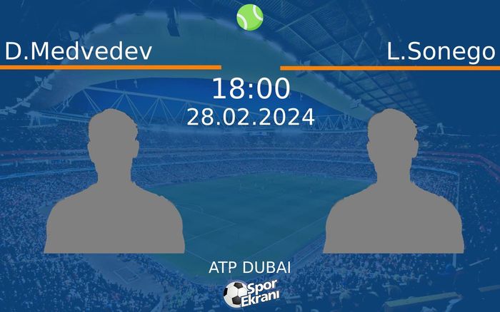 28 Şubat 2024 D.Medvedev vs L.Sonego maçı Hangi Kanalda Saat Kaçta Yayınlanacak?