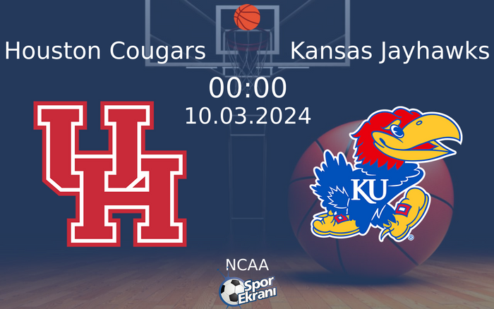 10 Mart 2024 Houston Cougars vs Kansas Jayhawks maçı Hangi Kanalda Saat Kaçta Yayınlanacak?