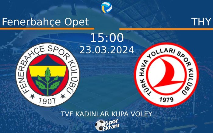 23 Mart 2024 Fenerbahçe Opet vs THY maçı Hangi Kanalda Saat Kaçta Yayınlanacak? 23 Mart 2024 Fenerbahçe Opet vs THY maçı Hangi Kanalda Saat Kaçta Yayınlanacak?