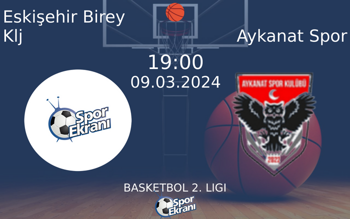 09 Mart 2024 Eskişehir Birey Klj vs Aykanat Spor maçı Hangi Kanalda Saat Kaçta Yayınlanacak?