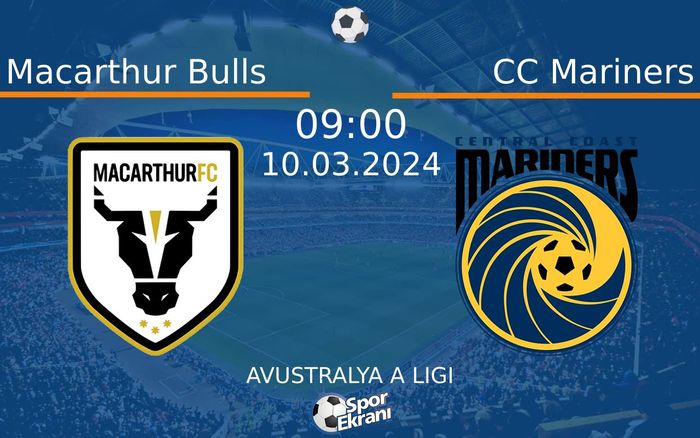 10 Mart 2024 Macarthur Bulls vs CC Mariners maçı Hangi Kanalda Saat Kaçta Yayınlanacak? 10 Mart 2024 Macarthur Bulls vs CC Mariners maçı Hangi Kanalda Saat Kaçta Yayınlanacak?