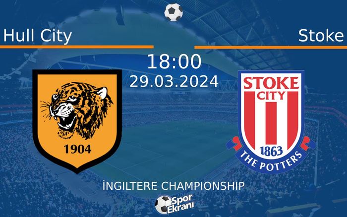 29 Mart 2024 Hull City vs Stoke maçı Hangi Kanalda Saat Kaçta Yayınlanacak? 29 Mart 2024 Hull City vs Stoke maçı Hangi Kanalda Saat Kaçta Yayınlanacak?