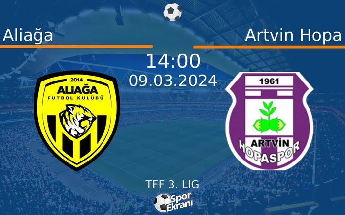09 Mart 2024 Aliağa vs Artvin Hopa maçı Hangi Kanalda Saat Kaçta Yayınlanacak? 09 Mart 2024 Aliağa vs Artvin Hopa maçı Hangi Kanalda Saat Kaçta Yayınlanacak?