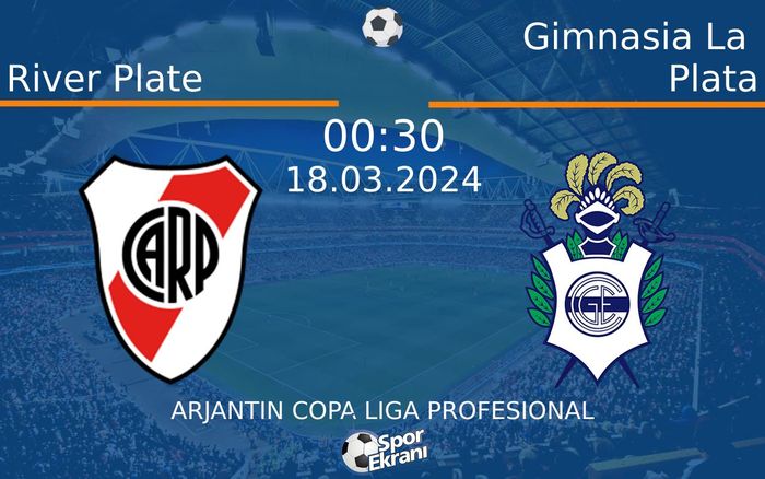 18 Mart 2024 River Plate vs Gimnasia La Plata maçı Hangi Kanalda Saat Kaçta Yayınlanacak?