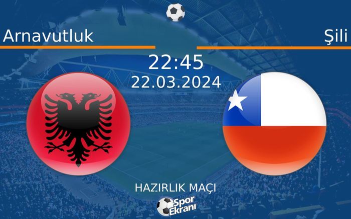 22 Mart 2024 Arnavutluk vs Şili maçı Hangi Kanalda Saat Kaçta Yayınlanacak? 22 Mart 2024 Arnavutluk vs Şili maçı Hangi Kanalda Saat Kaçta Yayınlanacak?