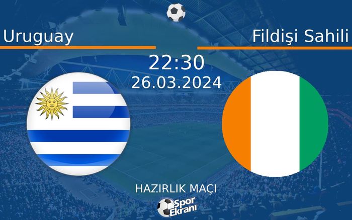 26 Mart 2024 Uruguay vs Fildişi Sahili maçı Hangi Kanalda Saat Kaçta Yayınlanacak? 26 Mart 2024 Uruguay vs Fildişi Sahili maçı Hangi Kanalda Saat Kaçta Yayınlanacak?