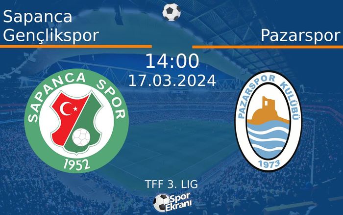 17 Mart 2024 Sapanca Gençlikspor vs Pazarspor maçı Hangi Kanalda Saat Kaçta Yayınlanacak?