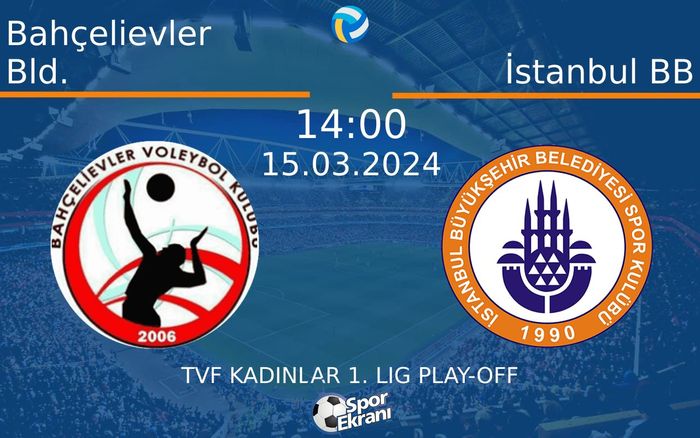 15 Mart 2024 Bahçelievler Bld. vs İstanbul BB maçı Hangi Kanalda Saat Kaçta Yayınlanacak? 15 Mart 2024 Bahçelievler Bld. vs İstanbul BB maçı Hangi Kanalda Saat Kaçta Yayınlanacak?