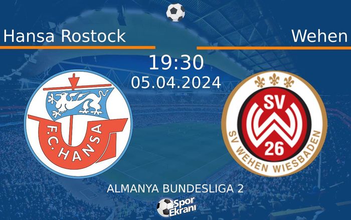 05 Nisan 2024 Hansa Rostock vs Wehen maçı Hangi Kanalda Saat Kaçta Yayınlanacak?
