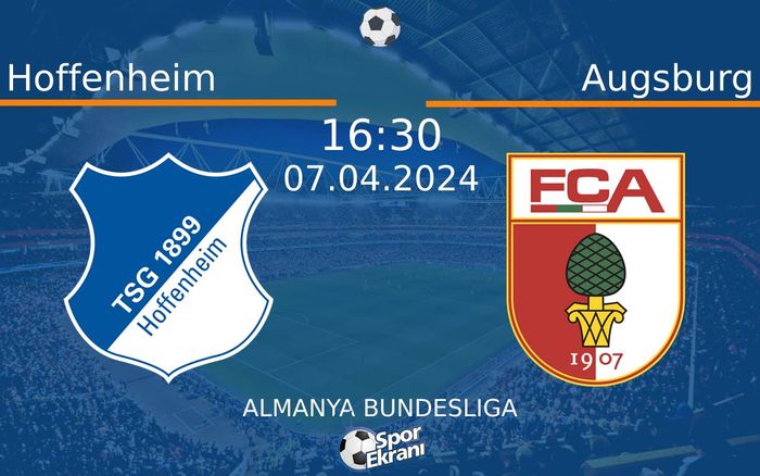 07 Nisan 2024 Hoffenheim vs Augsburg maçı Hangi Kanalda Saat Kaçta Yayınlanacak?