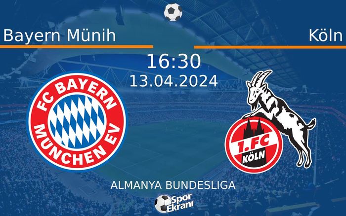 13 Nisan 2024 Bayern Münih vs Köln maçı Hangi Kanalda Saat Kaçta Yayınlanacak? 13 Nisan 2024 Bayern Münih vs Köln maçı Hangi Kanalda Saat Kaçta Yayınlanacak?