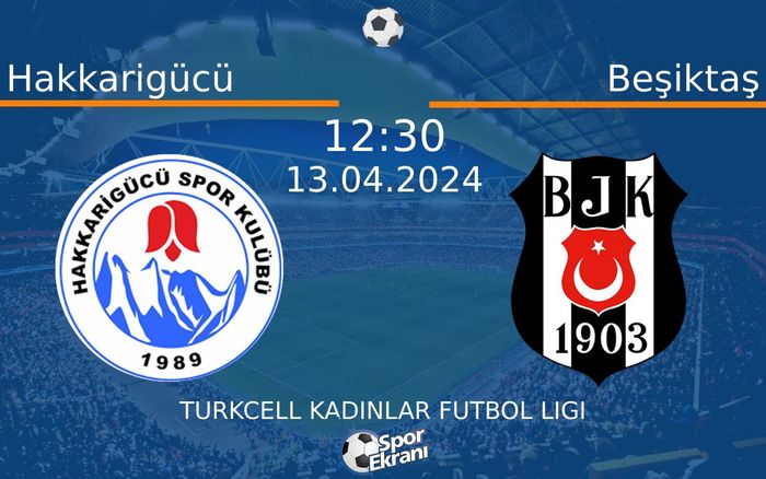 13 Nisan 2024 Hakkarigücü vs Beşiktaş maçı Hangi Kanalda Saat Kaçta Yayınlanacak?