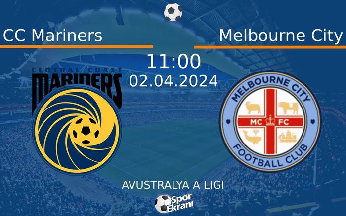 02 Nisan 2024 CC Mariners vs Melbourne City maçı Hangi Kanalda Saat Kaçta Yayınlanacak? 02 Nisan 2024 CC Mariners vs Melbourne City maçı Hangi Kanalda Saat Kaçta Yayınlanacak?