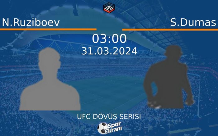31 Mart 2024 N.Ruziboev vs S.Dumas maçı Hangi Kanalda Saat Kaçta Yayınlanacak? 31 Mart 2024 N.Ruziboev vs S.Dumas maçı Hangi Kanalda Saat Kaçta Yayınlanacak?