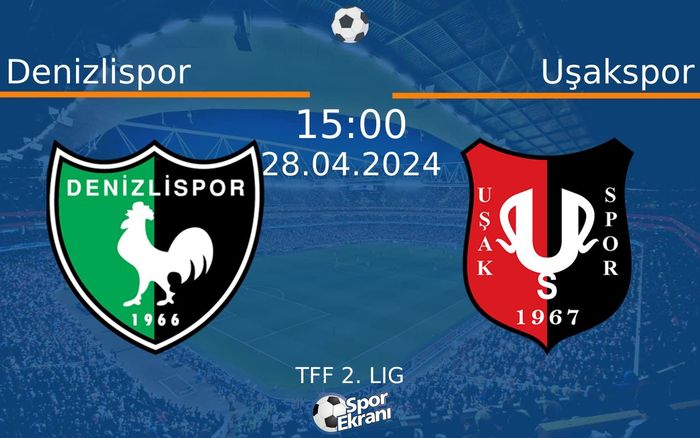 28 Nisan 2024 Denizlispor vs Uşakspor maçı Hangi Kanalda Saat Kaçta Yayınlanacak? 28 Nisan 2024 Denizlispor vs Uşakspor maçı Hangi Kanalda Saat Kaçta Yayınlanacak?