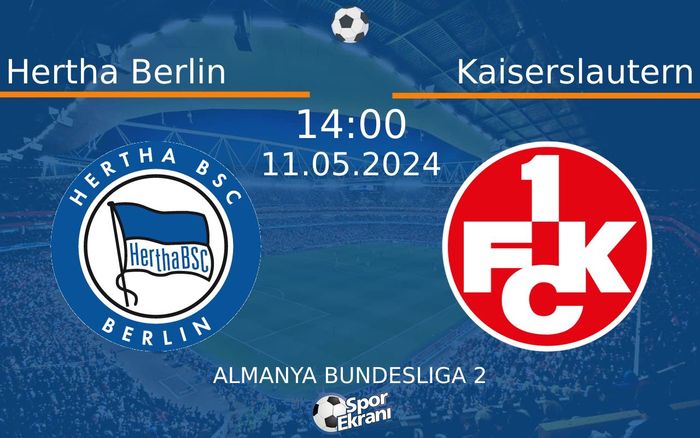 11 Mayıs 2024 Hertha Berlin vs Kaiserslautern maçı Hangi Kanalda Saat Kaçta Yayınlanacak?