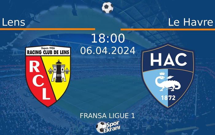 06 Nisan 2024 Lens vs Le Havre maçı Hangi Kanalda Saat Kaçta Yayınlanacak?
