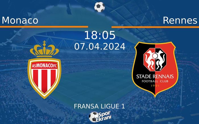 07 Nisan 2024 Monaco vs Rennes maçı Hangi Kanalda Saat Kaçta Yayınlanacak?