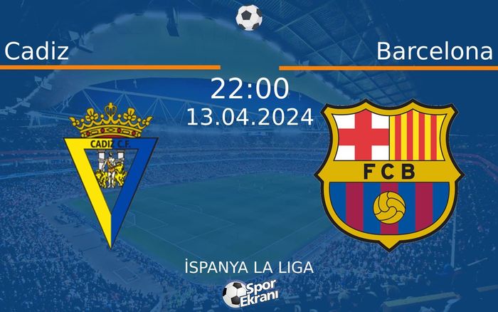 13 Nisan 2024 Cadiz vs Barcelona maçı Hangi Kanalda Saat Kaçta Yayınlanacak?