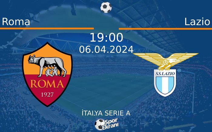 06 Nisan 2024 Roma vs Lazio maçı Hangi Kanalda Saat Kaçta Yayınlanacak?