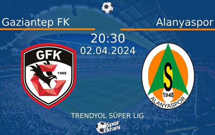 02 Nisan 2024 Gaziantep FK vs Alanyaspor maçı Hangi Kanalda Saat Kaçta Yayınlanacak? 02 Nisan 2024 Gaziantep FK vs Alanyaspor maçı Hangi Kanalda Saat Kaçta Yayınlanacak?