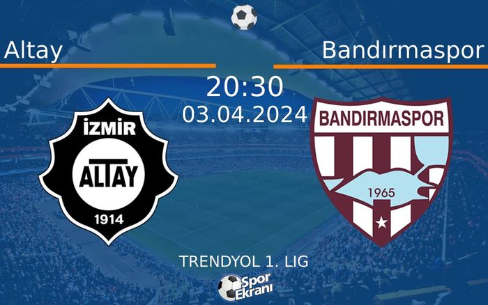 03 Nisan 2024 Altay vs Bandırmaspor maçı Hangi Kanalda Saat Kaçta Yayınlanacak?