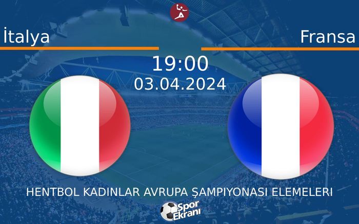 03 Nisan 2024 İtalya vs Fransa maçı Hangi Kanalda Saat Kaçta Yayınlanacak?