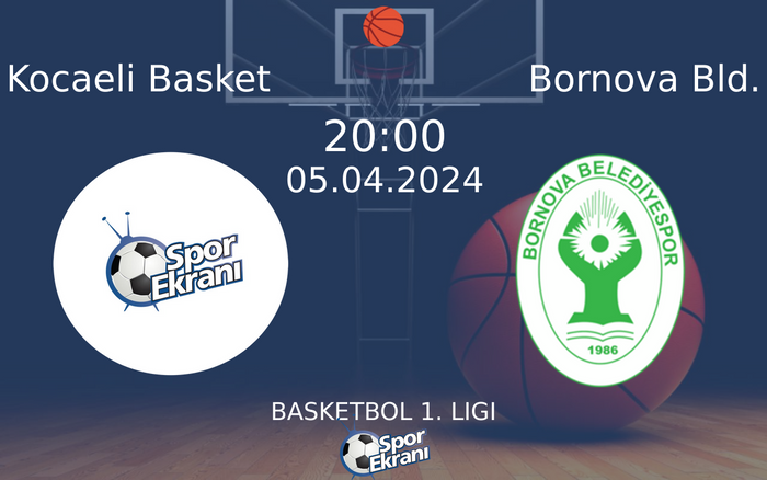 05 Nisan 2024 Kocaeli Basket vs Bornova Bld. maçı Hangi Kanalda Saat Kaçta Yayınlanacak? 05 Nisan 2024 Kocaeli Basket vs Bornova Bld. maçı Hangi Kanalda Saat Kaçta Yayınlanacak?