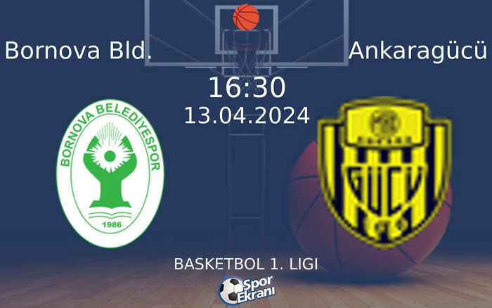 13 Nisan 2024 Bornova Bld. vs Ankaragücü maçı Hangi Kanalda Saat Kaçta Yayınlanacak?