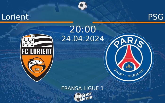 24 Nisan 2024 Lorient vs PSG maçı Hangi Kanalda Saat Kaçta Yayınlanacak?