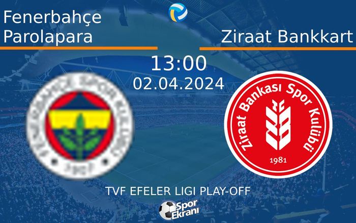 02 Nisan 2024 Fenerbahçe Parolapara vs Ziraat Bankkart maçı Hangi Kanalda Saat Kaçta Yayınlanacak?