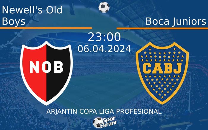 06 Nisan 2024 Newell's Old Boys vs Boca Juniors maçı Hangi Kanalda Saat Kaçta Yayınlanacak?