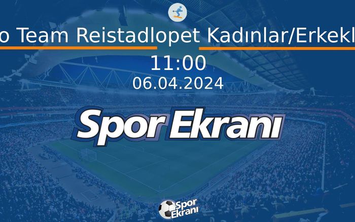 06 Nisan 2024 SKI Classic - Pro Team Reistadlopet Kadınlar/Erkekler  Hangi Kanalda Saat Kaçta Yayınlanacak?