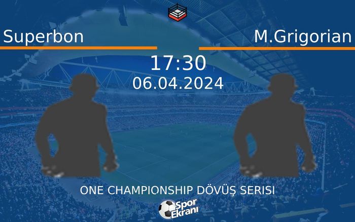 06 Nisan 2024 Superbon vs M.Grigorian maçı Hangi Kanalda Saat Kaçta Yayınlanacak? 06 Nisan 2024 Superbon vs M.Grigorian maçı Hangi Kanalda Saat Kaçta Yayınlanacak?