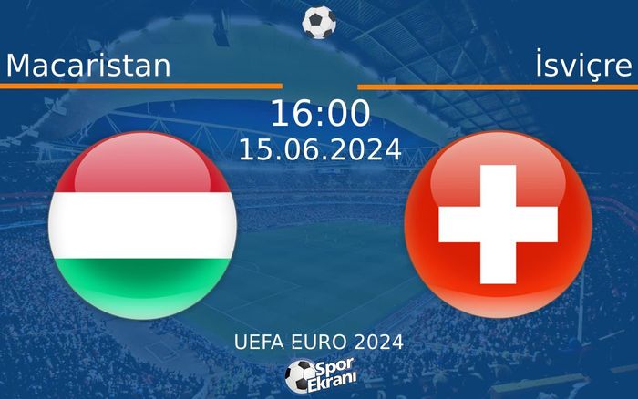 15 Haziran 2024 Macaristan vs İsviçre maçı Hangi Kanalda Saat Kaçta Yayınlanacak? 15 Haziran 2024 Macaristan vs İsviçre maçı Hangi Kanalda Saat Kaçta Yayınlanacak?