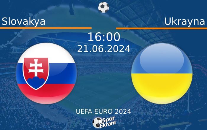 21 Haziran 2024 Slovakya vs Ukrayna maçı Hangi Kanalda Saat Kaçta Yayınlanacak?