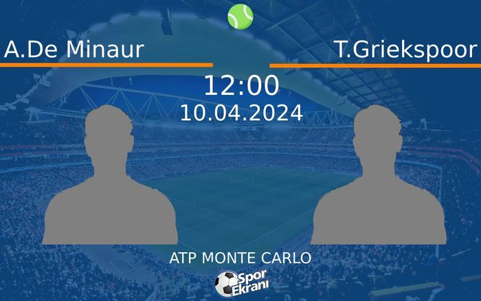 10 Nisan 2024 A.De Minaur vs T.Griekspoor maçı Hangi Kanalda Saat Kaçta Yayınlanacak?