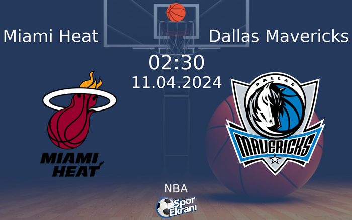 11 Nisan 2024 Miami Heat vs Dallas Mavericks maçı Hangi Kanalda Saat Kaçta Yayınlanacak?