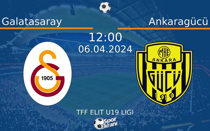 06 Nisan 2024 Galatasaray vs Ankaragücü maçı Hangi Kanalda Saat Kaçta Yayınlanacak?