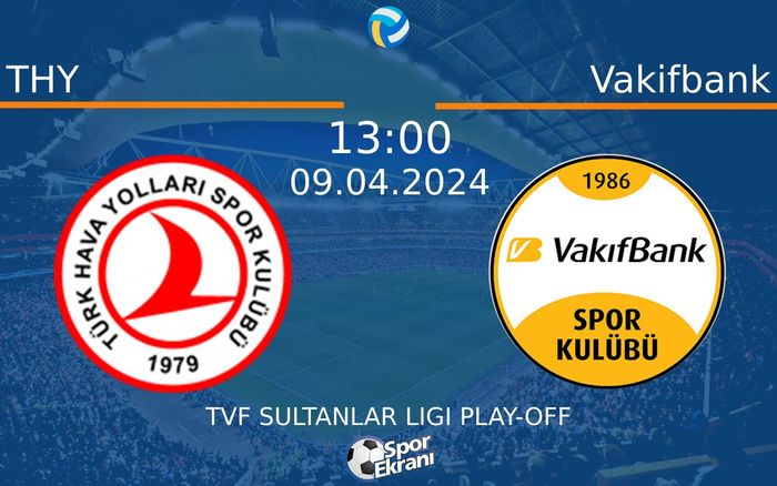 09 Nisan 2024 THY vs Vakifbank maçı Hangi Kanalda Saat Kaçta Yayınlanacak?