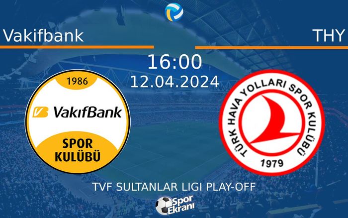 12 Nisan 2024 Vakifbank vs THY maçı Hangi Kanalda Saat Kaçta Yayınlanacak? 12 Nisan 2024 Vakifbank vs THY maçı Hangi Kanalda Saat Kaçta Yayınlanacak?