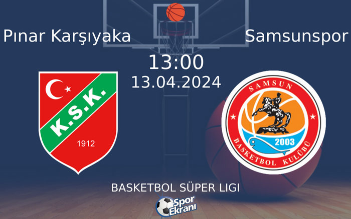 13 Nisan 2024 Pınar Karşıyaka vs Samsunspor maçı Hangi Kanalda Saat Kaçta Yayınlanacak?