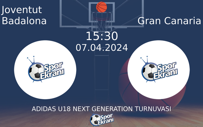07 Nisan 2024 Joventut Badalona vs Gran Canaria maçı Hangi Kanalda Saat Kaçta Yayınlanacak?