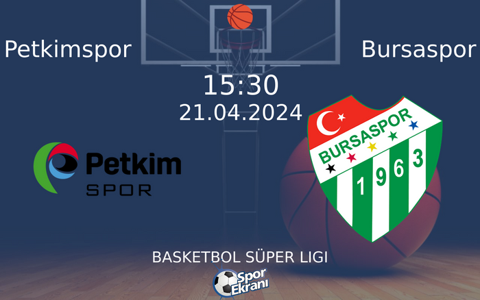 21 Nisan 2024 Petkimspor vs Bursaspor maçı Hangi Kanalda Saat Kaçta Yayınlanacak?