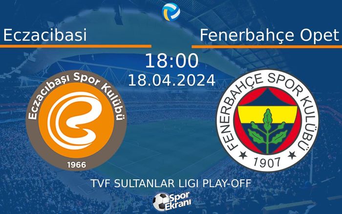 18 Nisan 2024 Eczacibasi vs Fenerbahçe Opet maçı Hangi Kanalda Saat Kaçta Yayınlanacak? 18 Nisan 2024 Eczacibasi vs Fenerbahçe Opet maçı Hangi Kanalda Saat Kaçta Yayınlanacak?