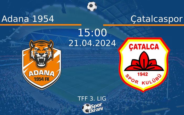21 Nisan 2024 Adana 1954 vs Çatalcaspor maçı Hangi Kanalda Saat Kaçta Yayınlanacak?